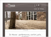 ZE HOUSE 
http://ze-house.com
Site vitrine pour un constructeur de maison écologique, développé sous WORDPRESS.
Formulaire avancé de prise de contact, développement d'un espace client, hébergement, référencement.
