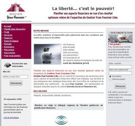 Gestion Yvan Fournier Lt�e. est un cabinet en assurance de personnes et en planification financi�re offrant aux individus, aux familles et aux entreprises des strat�gies financi�res afin d�accro�tre, de maintenir et de transmettre leur patrimoine.