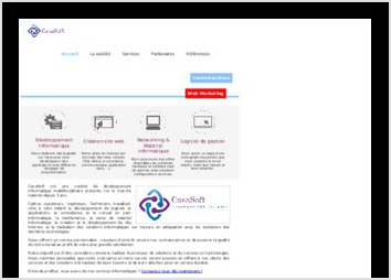 CasaSoft est une société de développement informatique multidisciplinaire présente sur le marché national depuis 2 ans.

Cadres supérieurs, Ingénieurs, Techniciens travaillent côte à côte mêlant le développement de logiciels et applications, la consultance et le conseil en parc informatique, la maintenance, la vente de matériel informatique, la création et le développement de site internet, et la réalisation des solutions informatiques sur mesure en adéquation avec les évolutions des dernières technologies.

Nous offrons un service personnalisé : soucieux d?enrichir encore nos connaissances et de pousser la qualité de notre travail au profit de votre plus grande satisfaction.

Notre objectif est d?être considéré comme le meilleur fournisseur de solutions et de services en technologies. Nous sommes persuadés que notre croissance et notre succès seront assurés en offrant à nos clients des services et des solutions à la hauteur de leurs besoins et de leurs attentes pour un service durable.